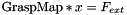 $\mbox{GraspMap} * x = F_{ext}$