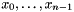 $x_0,\ldots,x_{n-1}$