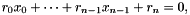 \[ r_0 x_0 + \cdots + r_{n-1}x_{n-1} + r_n = 0, \]