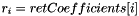 $r_i=retCoefficients[i]$